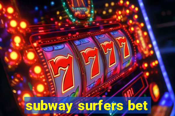 subway surfers bet